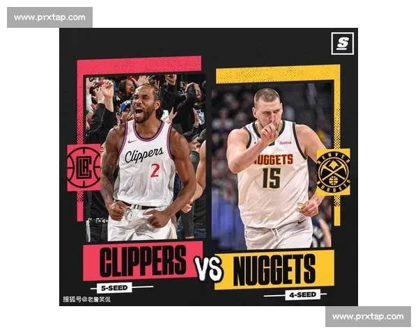 掘金快船生死第六战攻防博弈谁能挺进下一轮系列赛走向终极揭晓